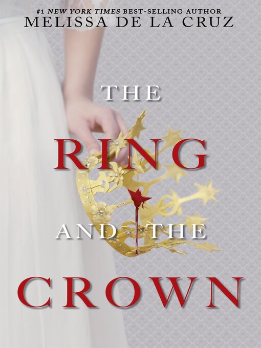 Title details for The Ring and the Crown by Melissa de la Cruz - Available
